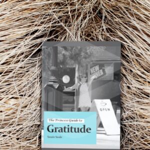 Senee Seale, The Princess Guide to Gratitude, Becoming Publishing, The Princess Guide